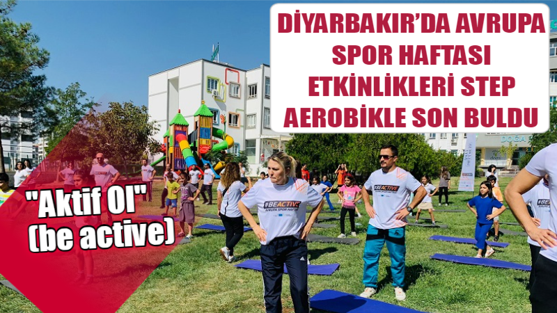 Diyarbakır’da Avrupa Spor Haftası etkinlikleri Step Aerobikle son buldu
