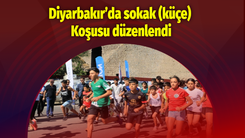 Diyarbakır’da sokak (küçe) Koşusu yapıldı