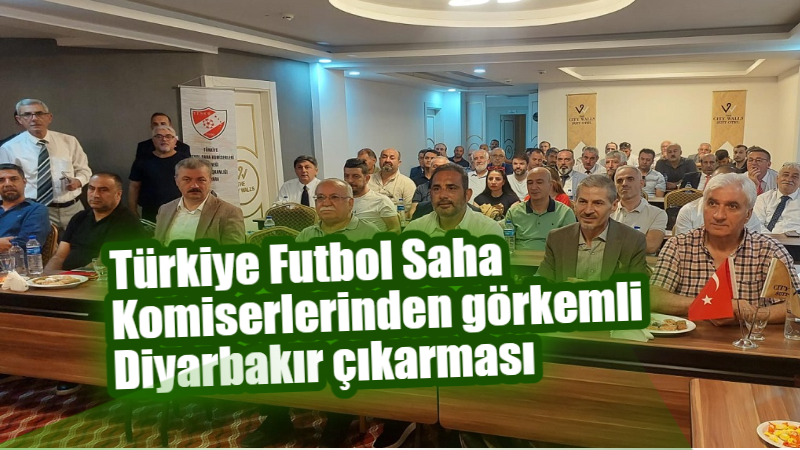 Türkiye Futbol Saha Komiserlerinden görkemli Diyarbakır çıkarması