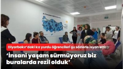 Diyarbakır’daki kız yurdu öğrencileri  isyan etti!