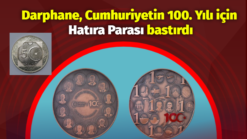 Darphane Cumhuriyetin 100. Yılı için Hatıra Parası bastırdı