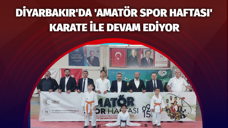 Diyarbakır’da Amatör Spor Haftası Karate ile devam ediyor