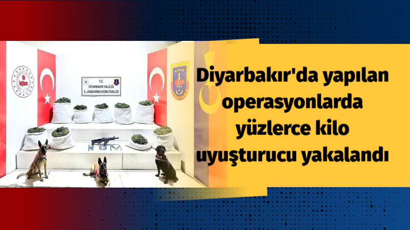 Diyarbakır’da yüzlerce kilogram uyuşturucu ele geçirildi