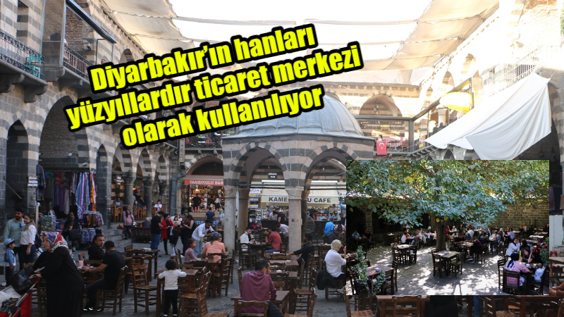 Diyarbakır’ın hanları yüzyıllardır ticaret merkezi olarak kullanılıyor