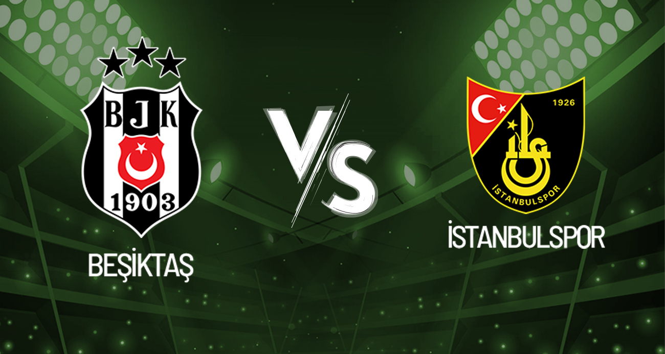 Beşiktaş-İstanbulspor maçı