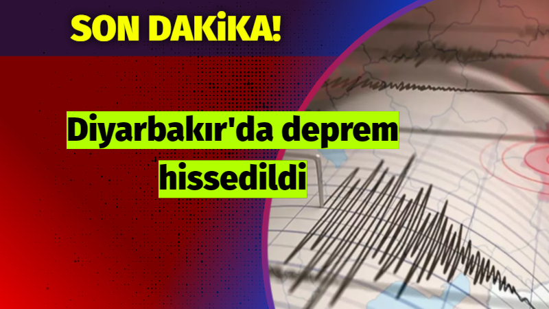 Son Dakika: Diyarbakır’da deprem hissedildi