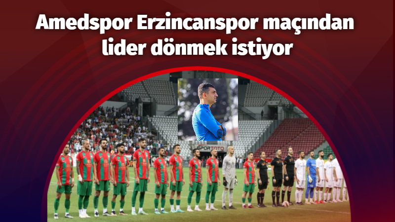 Amedspor Erzincanspor maçından lider dönmek istiyor