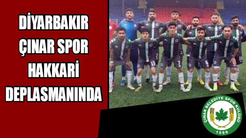 Diyarbakır Çınar spor Hakkari Deplasmanında