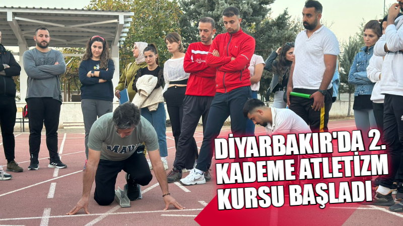 Diyarbakır’da 2. Kademe Atletizm Kursu başladı