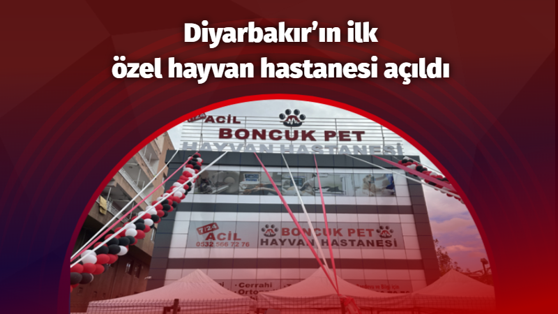  Diyarbakır’ın ilk özel hayvan hastanesi açıldı