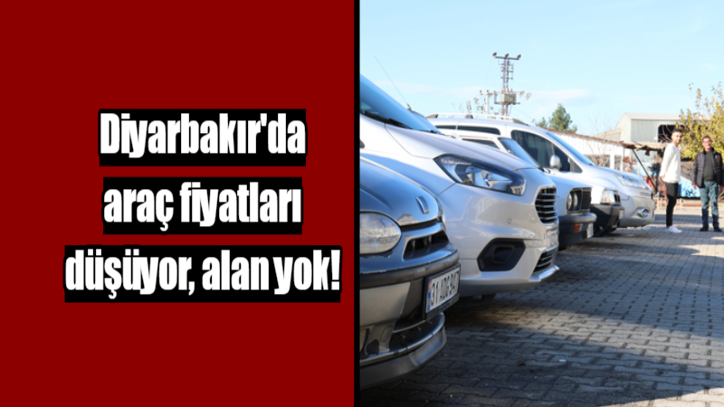 Diyarbakır’da araç fiyatları düşüyor, alan yok!