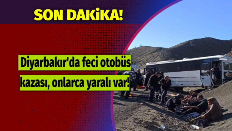 Son Dakika: Diyarbakır’da feci otobüs kazası, onlarca yaralı var!