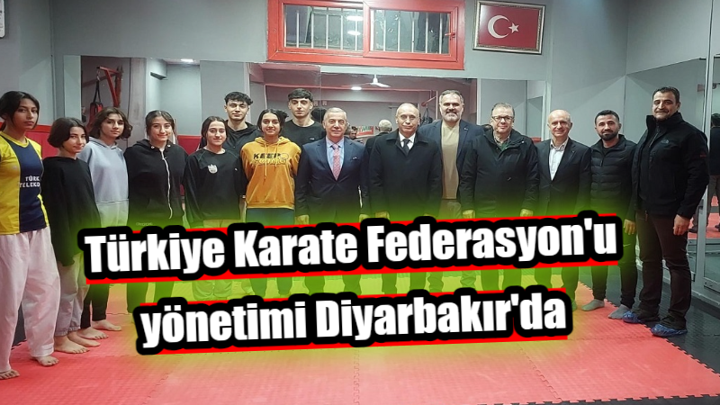 Türkiye Karate Federasyon yönetimi Diyarbakır’da