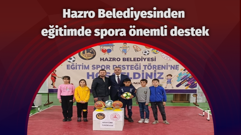 Hazro Belediyesinden eğitimde spora önemli destek