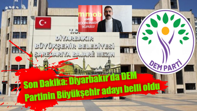 Son Dakika: Diyarbakır’da DEM Partinin Büyükşehir adayı belli oldu