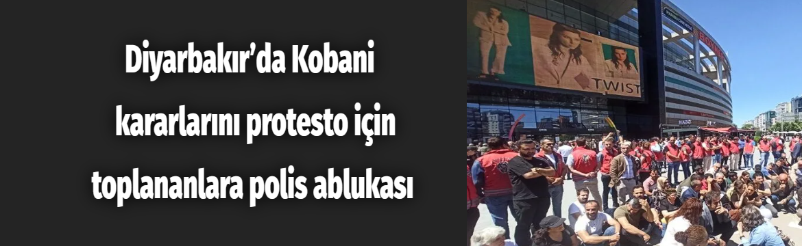 Diyarbakır’da Kobani Davası kararlarını protesto